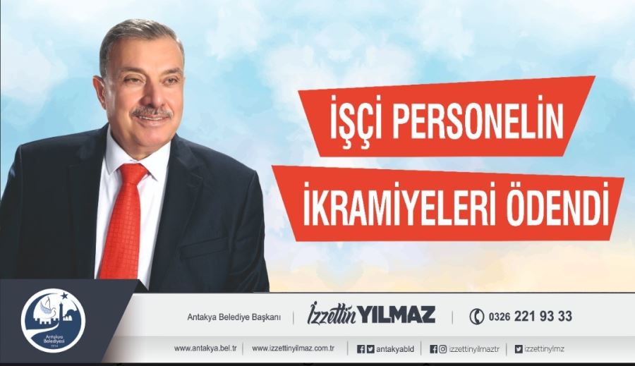 ANTAKYA BELEDİYESİ İŞÇİ PERSONELİNE İKRAMİYELERİ ÖDENDİ      