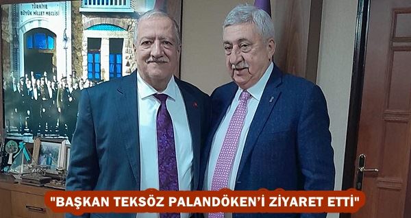 “Başkan Teksöz Palandöken’i ziyaret etti”