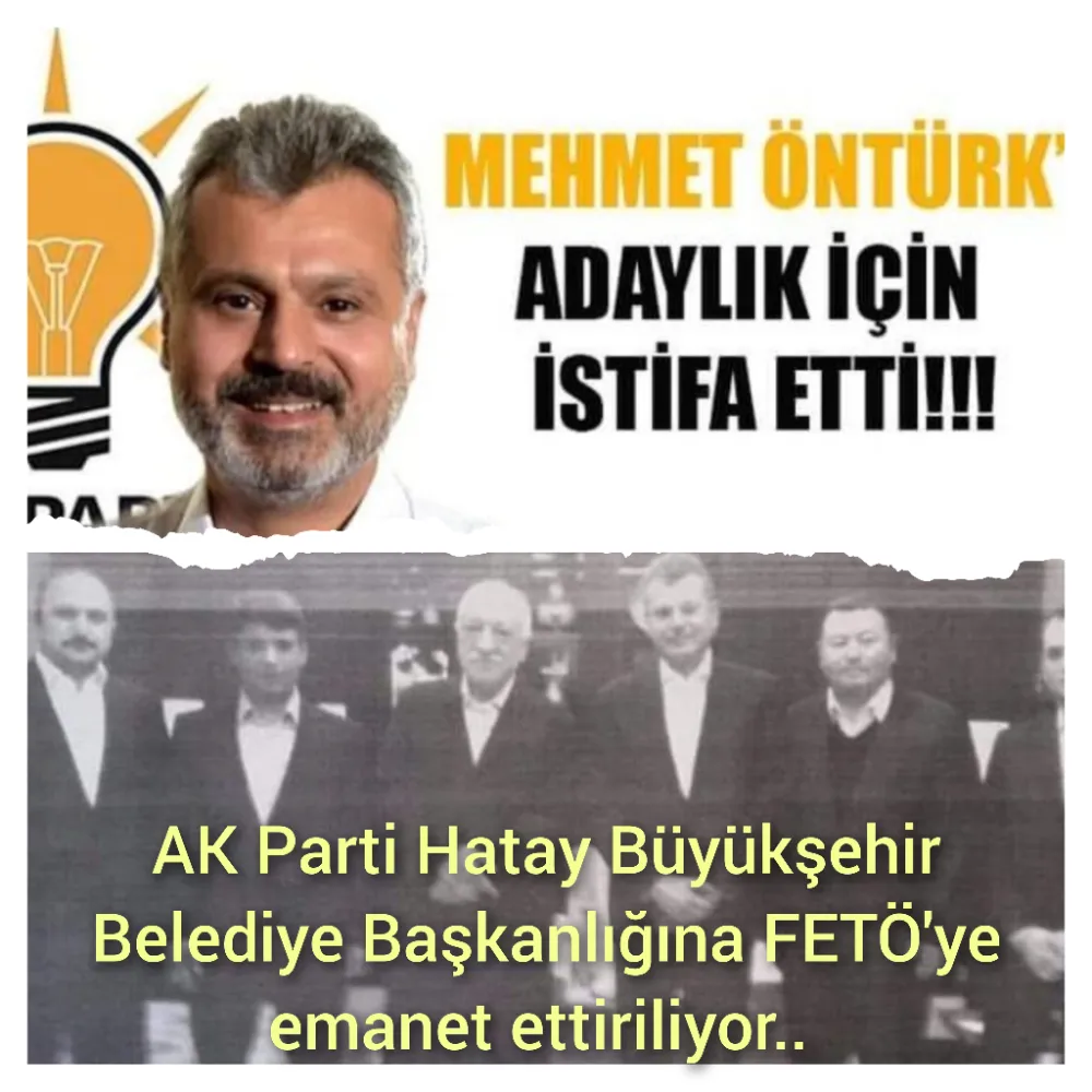 AK PARTİ HATAY’I KRİPTO FETÖ’YE EMANET ETMEMELİ