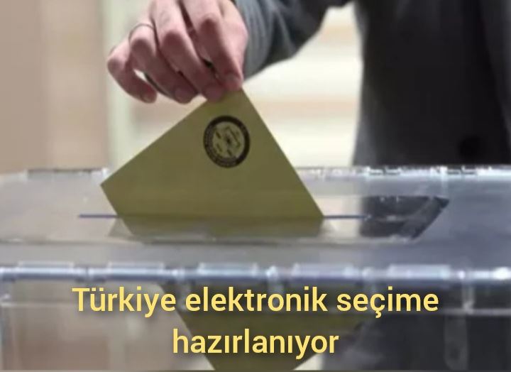 Türkiye elektronik seçime hazırlanıyor