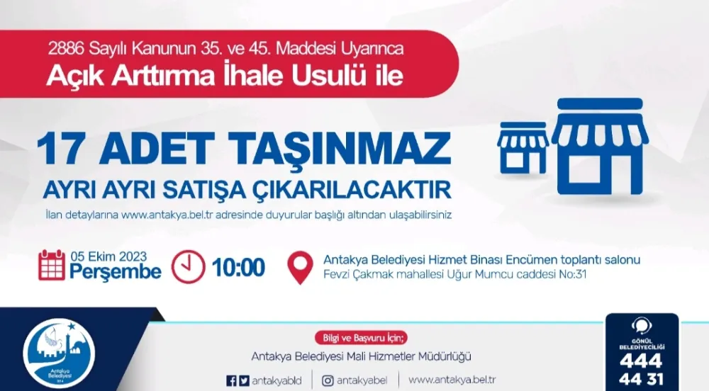ANTAKYA BELEDİYESİ, MÜLKİYETİNDE BULUNAN   17 TAŞINMAZI AÇIK ARTIRMA İHALE USULÜ İLE SATIŞA ÇIKARILACAK