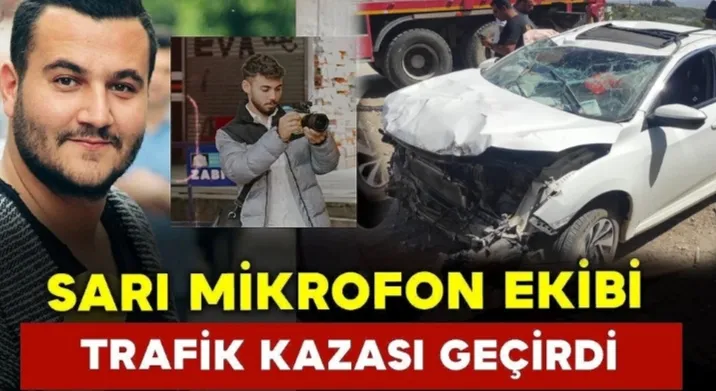 Sarı Mikrofon ekibi kaza geçirdi