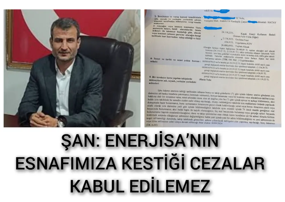 ŞAN: ENERJİSA’NIN ESNAFIMIZA KESTİĞİ CEZALAR KABUL EDİLEMEZ