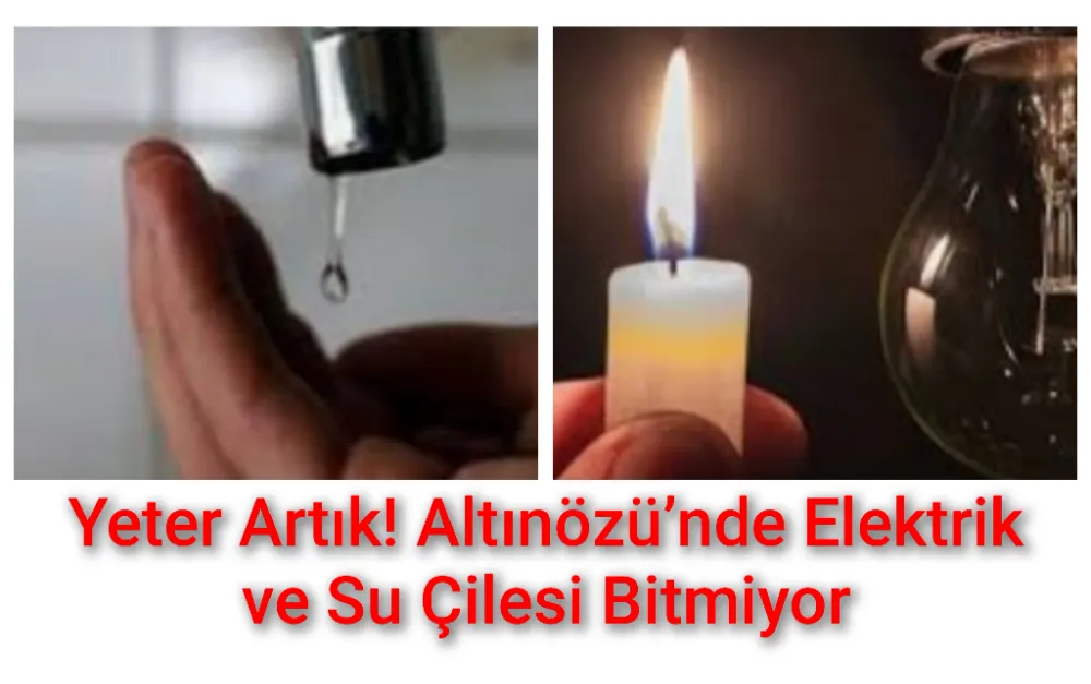 Yeter Artık! Altınözü’nde Elektrik ve Su Çilesi Bitmiyor