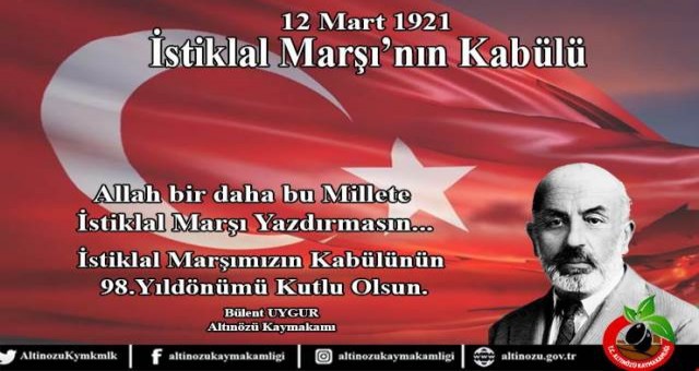 Kaymakam Bülent Uygur?un İstiklal Marşı?nın Kabülü ve Mehmet Akif Ersoy?u Anma Günü Mesajı