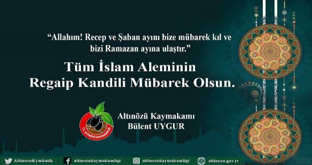 Kaymakam Uygur`dan Regaip Kandili Mesajı