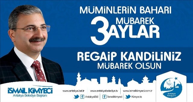 BAŞKAN KİMYECİ; ?REGAİB KANDİLİMİZ VE MÜMİNLERİN BAHARI ÜÇ AYLAR MÜBAREK OLSUN.?